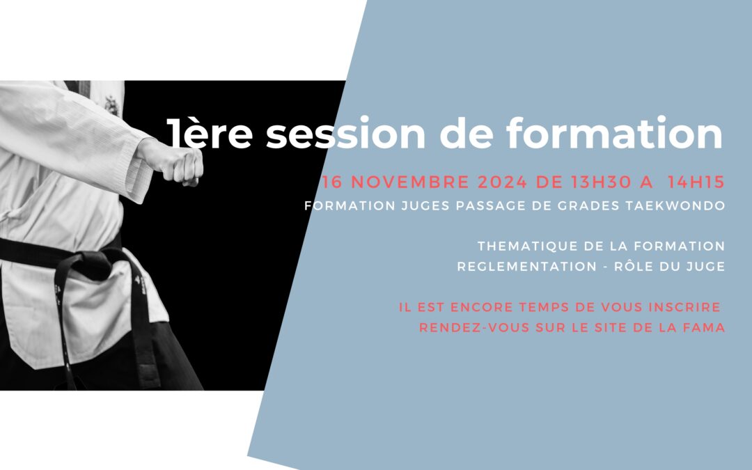 1ere session « FORMATION JUGES PASSAGE DE GRADES » Taekwondo