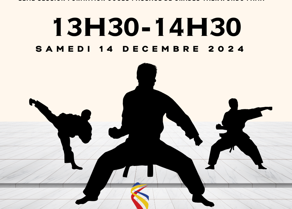 2ème session « FORMATION JUGES PASSAGE DE GRADES » Taekwondo